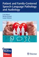 Logopédia a audiológia zameraná na pacienta a rodinu - Patient and Family-Centered Speech-Language Pathology and Audiology
