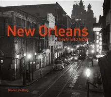 New Orleans vtedy a teraz(r) - New Orleans Then and Now(r)