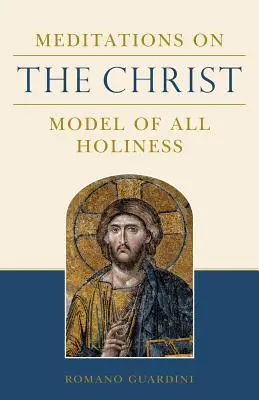 Meditácie o Kristovi: Vzor všetkej svätosti - Meditations on the Christ: Model of All Holiness