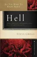 Všetko, čo chcete vedieť o pekle: Tri kresťanské názory na Božie konečné riešenie problému hriechu - All You Want to Know about Hell: Three Christian Views of God's Final Solution to the Problem of Sin