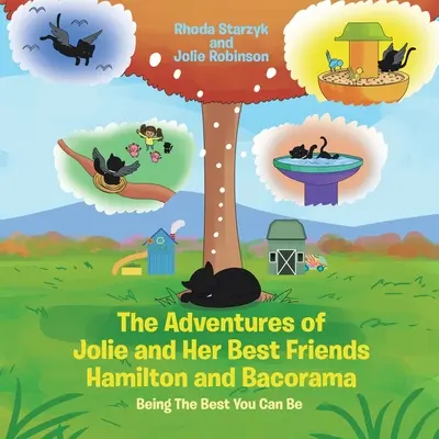 Dobrodružstvá Jolie a jej najlepších priateľov Hamilton a Bacorama: Byť tým najlepším, čím môžeš byť - The Adventures of Jolie and Her Best Friends Hamilton and Bacorama: Being The Best That You Can Be