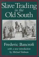Obchodovanie s otrokmi na starom Juhu - Slave Trading in the Old South