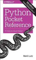 Vrecková príručka o Pythone: Python vo vrecku - Python Pocket Reference: Python in Your Pocket