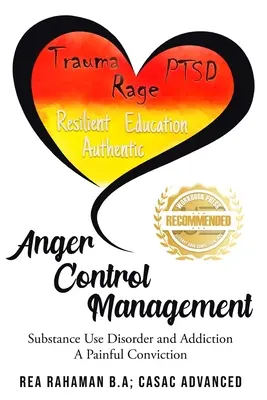 Anger Control Management (Riadenie kontroly hnevu): Porucha užívania látok a závislosť Bolestivé presvedčenie - Anger Control Management: Substance use Disorder and Addiction A painful Conviction