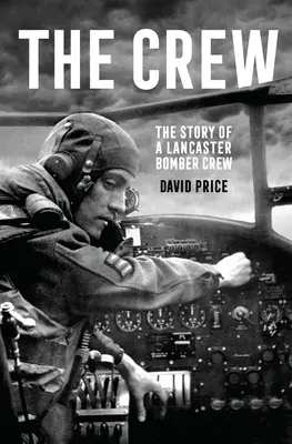 Posádka: Príbeh posádky bombardéra Lancaster - The Crew: The Story of a Lancaster Bomber Crew