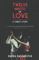 Dvanásť minút lásky: Príbeh tanga - Twelve Minutes of Love: A Tango Story