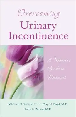 Prekonanie inkontinencie moču: Ženský sprievodca liečbou - Overcoming Urinary Incontinence: A Woman's Guide to Treatment