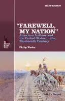 Zbohom, môj národe: Americkí Indiáni a Spojené štáty v devätnástom storočí - Farewell, My Nation: American Indians and the United States in the Nineteenth Century