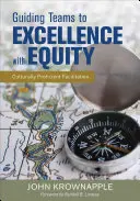 Vedenie tímov k dokonalosti s rovnosťou: Kultúrne zdatná facilitácia - Guiding Teams to Excellence with Equity: Culturally Proficient Facilitation