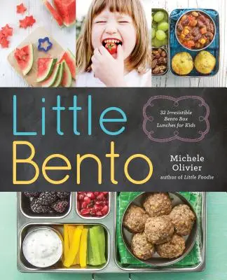 Malé bento: 32 neodolateľných obedov v bento boxe pre deti - Little Bento: 32 Irresistible Bento Box Lunches for Kids