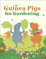 Morčatá idú do záhrady - Guinea Pigs Go Gardening