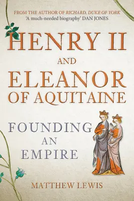 Henrich II. a Eleonóra Akvitánska: Založenie ríše - Henry II and Eleanor of Aquitaine: Founding an Empire