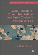 Sociálna štruktúra, hodnotové orientácie a voľba politických strán v západnej Európe - Social Structure, Value Orientations and Party Choice in Western Europe