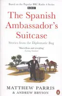 Kufrík španielskeho veľvyslanca - Príbehy z diplomatickej tašky - Spanish Ambassador's Suitcase - Stories from the Diplomatic Bag