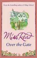 Za bránou - štvrtý román zo série Fairacre - Over the Gate - The fourth novel in the Fairacre series
