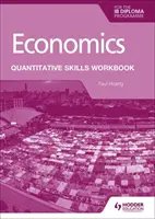 Economics for the IB Diploma: Pracovný zošit kvantitatívnych zručností - Economics for the IB Diploma: Quantitative Skills Workbook