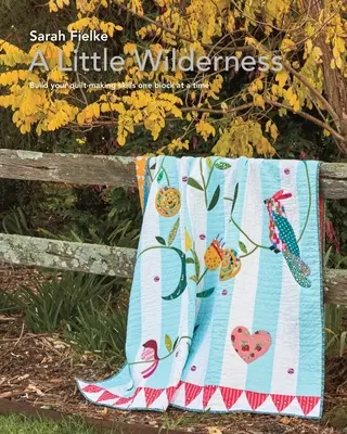 Vzor deky A Little Wilderness a inštruktážne videá - A Little Wilderness Quilt Pattern and Instructional Videos