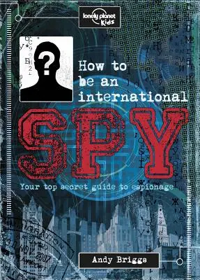 Ako sa stať medzinárodným špiónom 1: Váš tréningový manuál, ak sa ho rozhodnete prijať - How to Be an International Spy 1: Your Training Manual, Should You Choose to Accept It