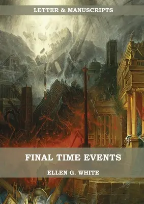 Udalosti posledného času: : (udalosti posledného dňa, splnené proroctvá, príprava na posledné dni, život v krajine). - Final Time Events: : (Last Day Events, prophecies fulfilled, prepare for the last days, country living).