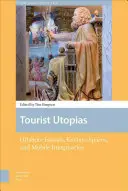 Turistické utópie: Vydavateľstvo Macaua: Offshore Islands, Enclave Spaces, and Mobile Imaginaries - Tourist Utopias: Offshore Islands, Enclave Spaces, and Mobile Imaginaries