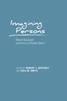 Imagining Persons: Prednášky Roberta Duncana o Charlesovi Olsonovi - Imagining Persons: Robert Duncan's Lectures on Charles Olson
