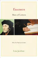 Erazmus, muž literatúry: Vydanie: Konštrukcia charizmy v tlači - aktualizované vydanie - Erasmus, Man of Letters: The Construction of Charisma in Print - Updated Edition