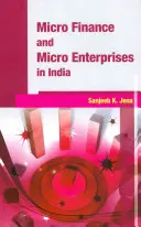 Mikrofinancovanie a mikropodniky v Indii - Micro Finance and Micro Enterprises in India