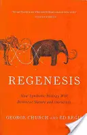 Regenéza: Ako syntetická biológia znovu objaví prírodu a nás samých - Regenesis: How Synthetic Biology Will Reinvent Nature and Ourselves