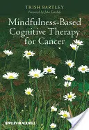Kognitívna terapia rakoviny založená na všímavosti: Vydanie knihy: Jemné obracanie sa smerom k - Mindfulness-Based Cognitive Therapy for Cancer: Gently Turning Towards