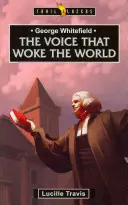 George Whitefield: Hlas, ktorý prebudil svet - George Whitefield: Voice That Woke the World