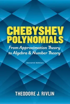 Čebyševove polynómy: Od teórie aproximácie k algebre a teórii čísel: Druhé vydanie - Chebyshev Polynomials: From Approximation Theory to Algebra and Number Theory: Second Edition