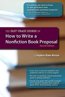 Rýchlokurz: Ako napísať návrh na vydanie knihy o literatúre faktu, 2. vydanie - The Fast-Track Course on How to Write a Nonfiction Book Proposal, 2nd Edition