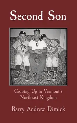 Druhý syn: Vyrastanie v severovýchodnom kráľovstve Vermontu - Second Son: Growing Up in Vermont's Northeast Kingdom