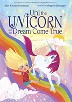 Jednorožec Uni a splnený sen - Uni the Unicorn and the Dream Come True