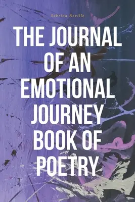 Denník emocionálnej cesty Kniha poézie - The Journal of an Emotional Journey Book of Poetry