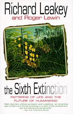 Šieste vymieranie: Vzorce života a budúcnosť ľudstva - The Sixth Extinction: Patterns of Life and the Future of Humankind