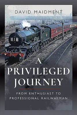 Privilegovaná cesta: Od nadšenca k profesionálnemu železničiarovi - A Privileged Journey: From Enthusiast to Professional Railwayman