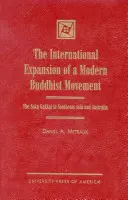 Medzinárodná expanzia moderného budhistického hnutia: Soka Gakkai v juhovýchodnej Ázii a Austrálii - The International Expansion of a Modern Buddhist Movement: The Soka Gakkai in Southeast Asia and Australia