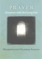 Modlitba - stretnutie so živým Bohom - Prayer - Encounter with the Living God