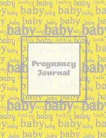 Tehotenský denník: Denník novej mamičky, tehotná a očakávaná kniha, darček na detskú oslavu, myšlienky a spomienky, s - Pregnancy Journal: First Time New Mom Diary, Pregnant & Expecting Record Book, Baby Shower Keepsake Gift, Bump Thoughts & Memories, With