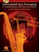 Inštrumentálne jazzové aranžovanie: [S 2 CD] - Instrumental Jazz Arranging: A Comprehensive and Practical Guide [With 2 CDs]