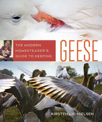 Príručka moderného chatára o chove husí: Podnázov: Husi pre chovateľov husí: {Podnázov} - The Modern Homesteader's Guide to Keeping Geese: {Subtitle}