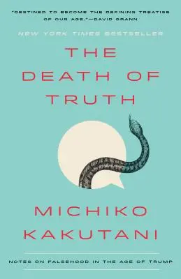 Smrť pravdy: Poznámky o klamstve v ére Trumpa - The Death of Truth: Notes on Falsehood in the Age of Trump