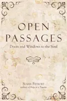 Otvorené pasáže: Dvere a okná do duše - Open Passages: Doors and Windows to the Soul