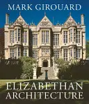 Alžbetínska architektúra - Elizabethan Architecture