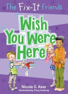 Priatelia na opravu: Priali by ste si, aby ste tu boli - The Fix-It Friends: Wish You Were Here