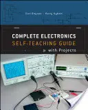 Kompletná elektronika: Vydanie knihy Elektronika (Complete Electronics): Samouk s projektmi - Complete Electronics: Self-Teaching Guide with Projects