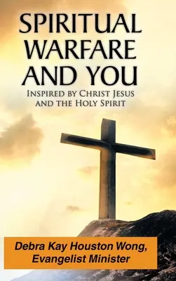 Duchovný boj a vy: Inšpirovaný Ježišom Kristom a Duchom Svätým - Spiritual Warfare and You: Inspired by Christ Jesus and the Holy Spirit