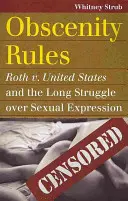 Pravidlá obscénnosti: Roth proti Spojeným štátom a dlhý boj o sexuálne vyjadrovanie - Obscenity Rules: Roth v. United States and the Long Struggle Over Sexual Expression