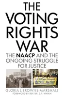 Vojna za volebné práva: NAACP a prebiehajúci boj za spravodlivosť - The Voting Rights War: The NAACP and the Ongoing Struggle for Justice